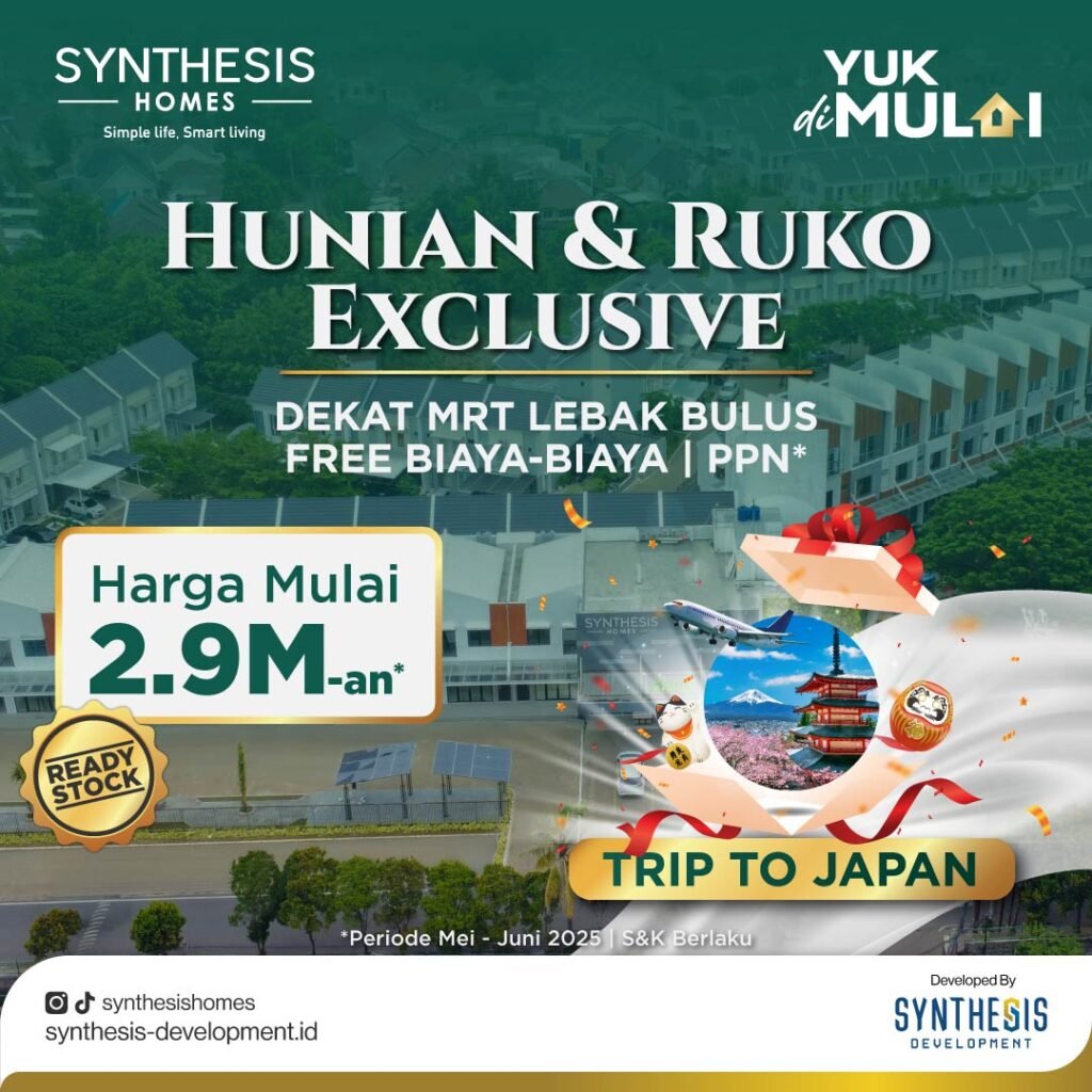 Hunian dan Ruko Eksklusif dekat MRT Lebak Bulus mulai 2,9M dengan bonus Trip ke Jepang - Synthesis Homes
