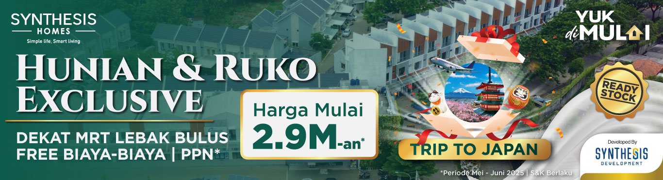 Hunian dan Ruko Eksklusif dekat MRT Lebak Bulus mulai 2,9M dengan bonus Trip ke Jepang - Synthesis Homes